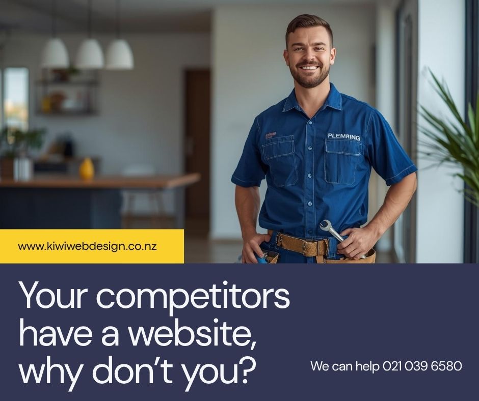 A New Zealand plumber in uniform holding a wrench, with text saying “Your competitors have a website. Do you?” promoting Kiwi Web Design for small businesses.